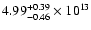 $\rm 4.99_{-0.46}^{+0.39} \times 10^{13}$