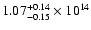 $\rm 1.07_{-0.15}^{+0.14} \times 10^{14}$