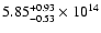$\rm 5.85_{-0.53}^{+0.93} \times 10^{14}$