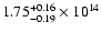 $\rm 1.75_{-0.19}^{+0.16} \times 10^{14}$