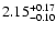 $\rm 2.15_{-0.10}^{+0.17}$