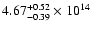 $\rm 4.67_{-0.39}^{+0.52} \times 10^{14}$