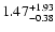 $\rm 1.47_{-0.38}^{+1.93}$