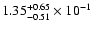 $\rm 1.35_{-0.51}^{+0.65} \times 10^{-1}$