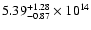$\rm 5.39_{-0.87}^{+1.28} \times 10^{14}$