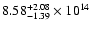 $\rm 8.58_{-1.39}^{+2.08} \times 10^{14}$