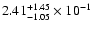 $\rm 2.41_{-1.05}^{+1.45} \times 10^{-1}$