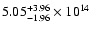$\rm 5.05_{-1.96}^{+3.96} \times 10^{14}$