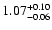 $\rm 1.07_{-0.06}^{+0.10}$