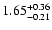 $\rm 1.65_{-0.21}^{+0.36}$