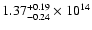 $\rm 1.37_{-0.24}^{+0.19} \times 10^{14}$