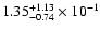 $\rm 1.35_{-0.74}^{+1.13} \times 10^{-1}$