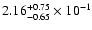 $\rm 2.16_{-0.65}^{+0.75} \times 10^{-1}$