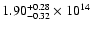 $\rm 1.90_{-0.32}^{+0.28} \times 10^{14}$