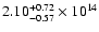 $\rm 2.10_{-0.57}^{+0.72} \times 10^{14}$