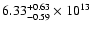 $\rm 6.33_{-0.59}^{+0.63} \times 10^{13}$