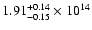 $\rm 1.91_{-0.15}^{+0.14} \times 10^{14}$