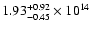$\rm 1.93_{-0.45}^{+0.92} \times 10^{14}$