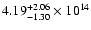 $\rm 4.19_{-1.30}^{+2.06} \times 10^{14}$