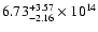 $\rm 6.73_{-2.16}^{+3.57} \times 10^{14}$
