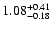 $\rm 1.08_{-0.18}^{+0.41}$