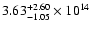 $\rm 3.63_{-1.05}^{+2.60} \times 10^{14}$