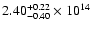 $\rm 2.40_{-0.40}^{+0.22} \times 10^{14}$