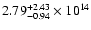 $\rm 2.79_{-0.94}^{+2.43} \times 10^{14}$
