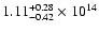 $\rm 1.11_{-0.42}^{+0.28} \times 10^{14}$
