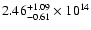 $\rm 2.46_{-0.61}^{+1.09} \times 10^{14}$