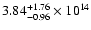 $\rm 3.84_{-0.96}^{+1.76} \times 10^{14}$