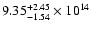 $\rm 9.35_{-1.54}^{+2.45} \times 10^{14}$