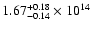 $\rm 1.67_{-0.14}^{+0.18} \times 10^{14}$