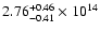 $\rm 2.76_{-0.41}^{+0.46} \times 10^{14}$