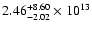 $\rm 2.46_{-2.02}^{+8.60} \times 10^{13}$