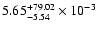 $\rm 5.65_{-5.54}^{+79.02} \times 10^{-3}$