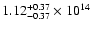 $\rm 1.12_{-0.37}^{+0.37} \times 10^{14}$