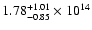$\rm 1.78_{-0.85}^{+1.01} \times 10^{14}$