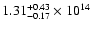 $\rm 1.31_{-0.17}^{+0.43} \times 10^{14}$