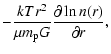 $\displaystyle -\frac{kTr^2}{\mu m_{\rm p} G}\frac{\partial \ln{n(r)}}{\partial r},$