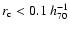 $r_{\rm c} <
0.1~h_{70}^{-1}$