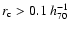 $r_{\rm c} > 0.1~h_{70}^{-1}$
