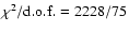$\chi^2/{\rm
d.o.f.}=2228/75$