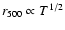 $r_{500}\propto T^{1/2}$