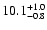 $\rm 10.1 _{-0.8 }^{+1.0 }$