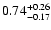$\rm0.74 _{-0.17 }^{+0.26 }$