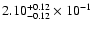 $\rm 2.10 _{-0.12 }^{+0.12 } \times 10^{-1 }$