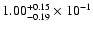 $\rm 1.00 _{-0.19 }^{+0.15 } \times 10^{-1 }$