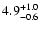 $\rm 4.9 _{-0.6 }^{+1.0 }$