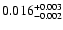 $\rm0.016 _{-0.002 }^{+0.003 }$